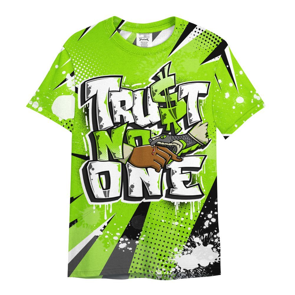 Shirt To Match Electric Green 6s - Poly Trust No One Dripping All Over Print