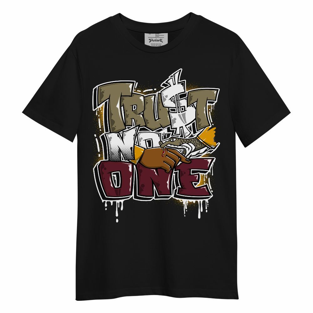 Shirt To Match Black Olive 7s - Trust No One Drip Streetwear Unisex Shirt