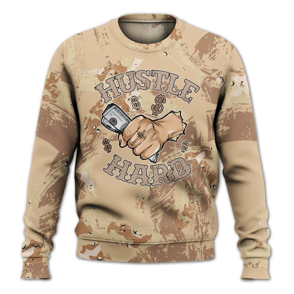 Sweatshirt To Match Desert Camo 3s - Hustles Hard! Splash All Over Print