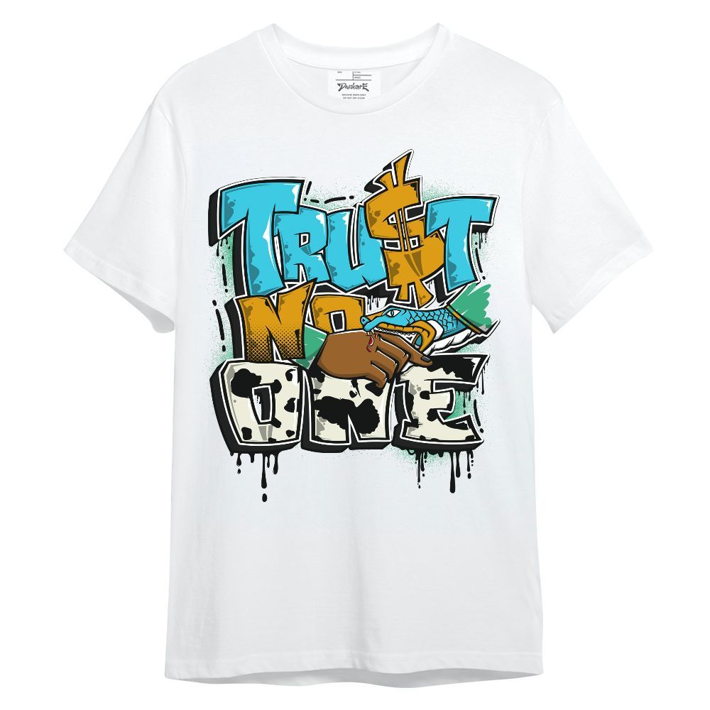 Shirt To Match Dunk Chunky Dunky - Trust No One Drip Streetwear Unisex Shirt