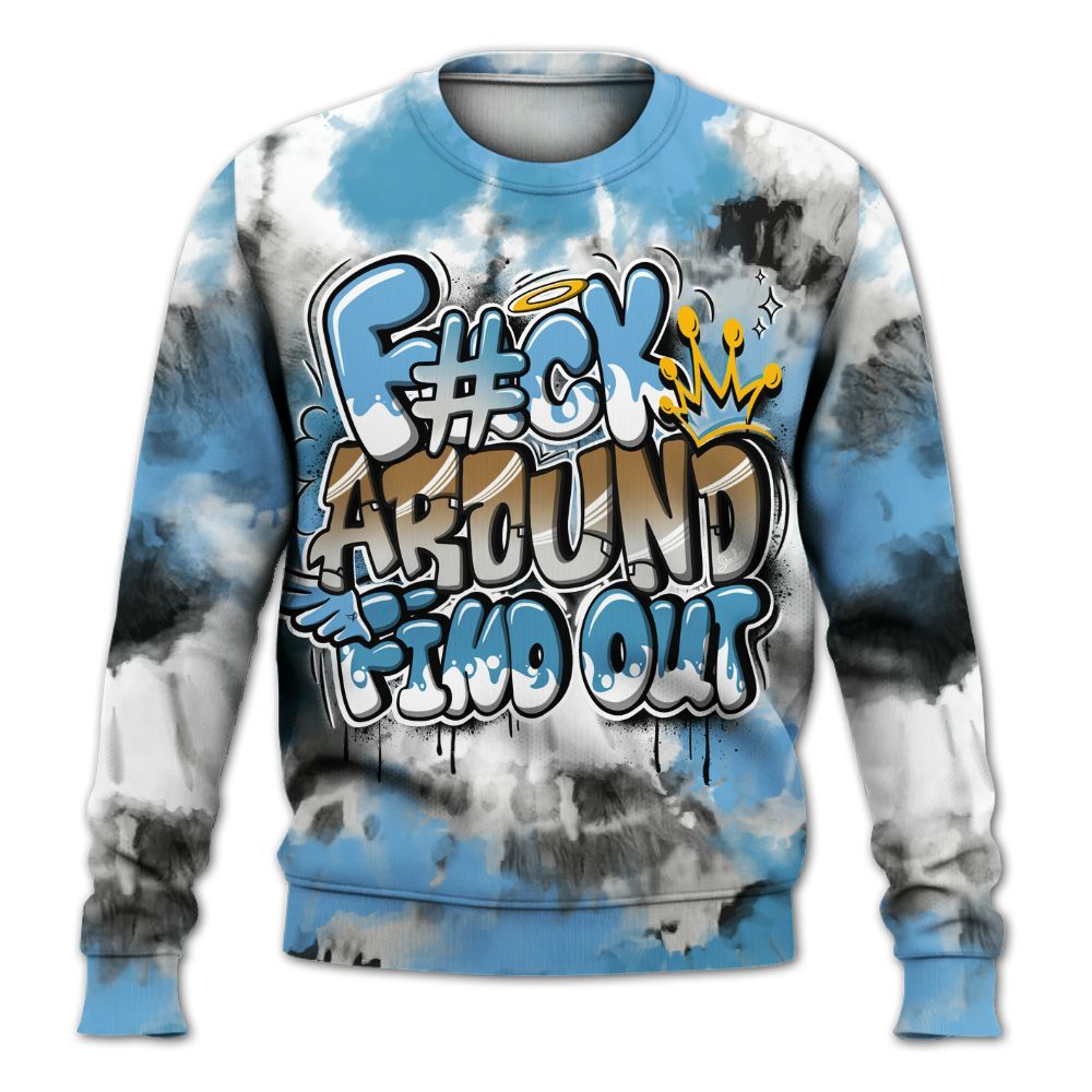 Sweatshirt To Match SB Dunk Low University Blue - Tie Dye FK Around Find Out All Over Print