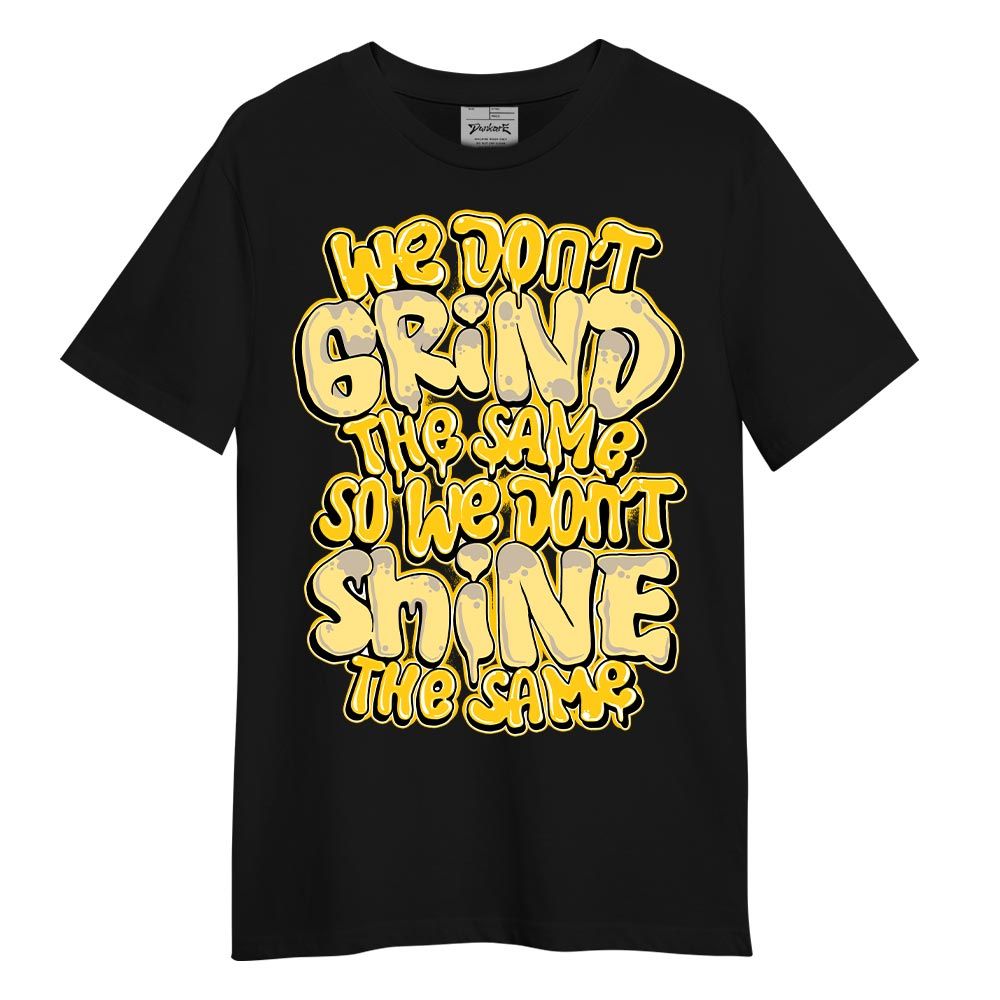 Shirt To Match Vivid Sulfur 4s T-- Grind Shining Graphic T-Shirt Unisex