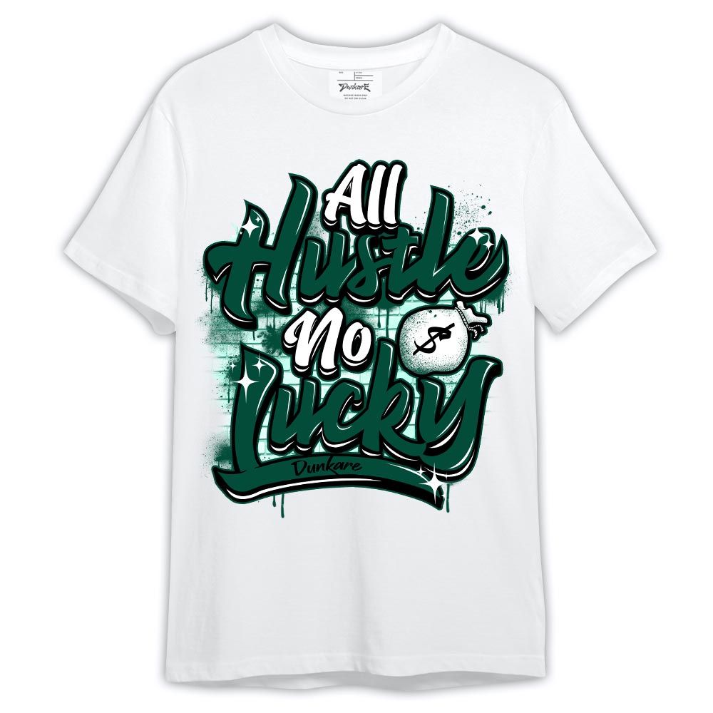 Shirt To Match Oxidized Green 4s - Graphic All Hustles No Lucky Shirt Outfit
