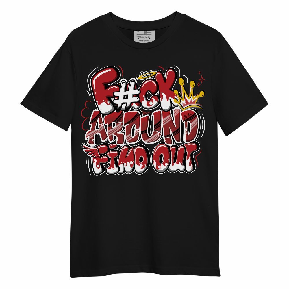 Shirt To Match Retro Cherry 12s - FK Around Find Out Unisex Shirt