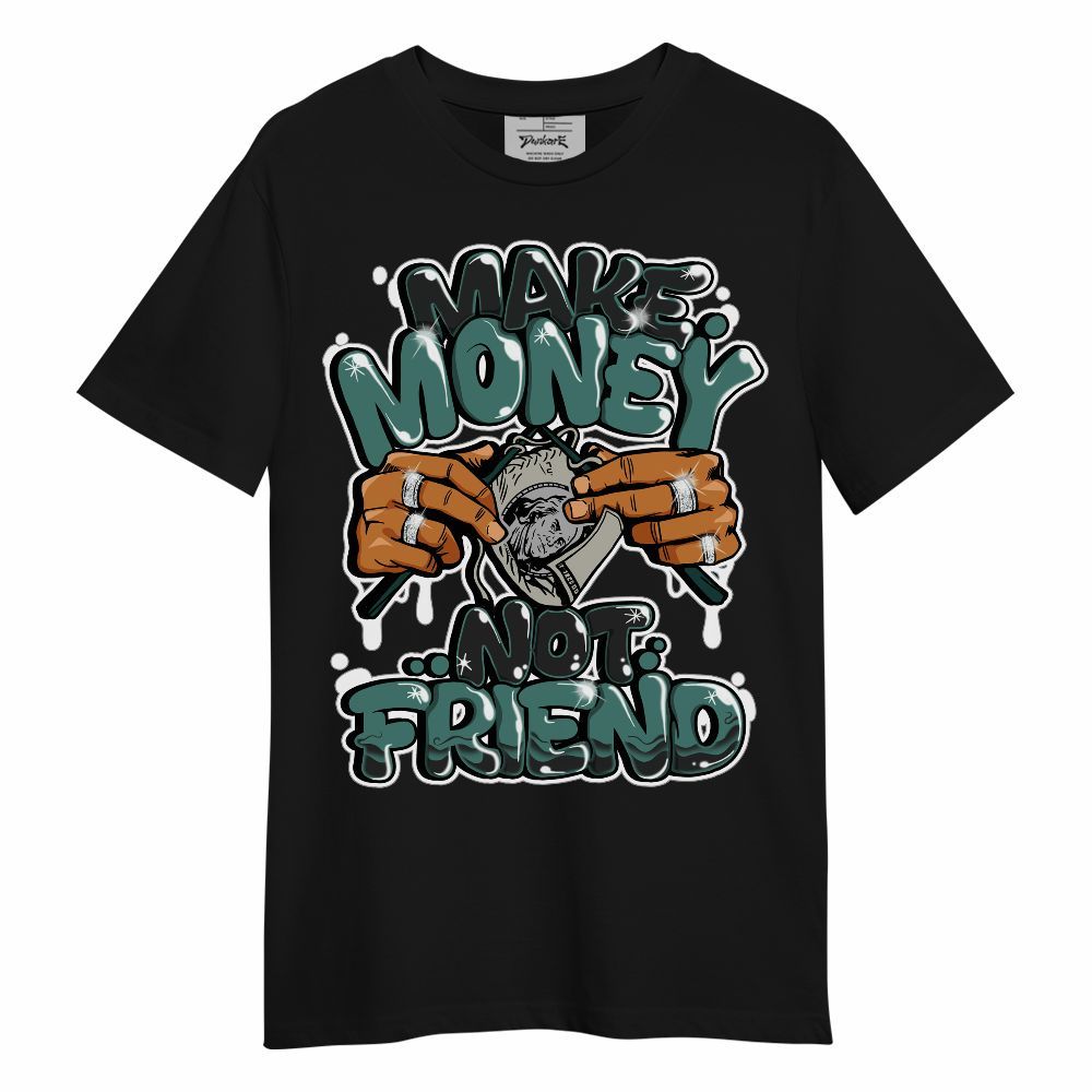 Shirt To Match Grandma's Driveway 4s - Make Money Not Friend Graphic Unisex Shirt