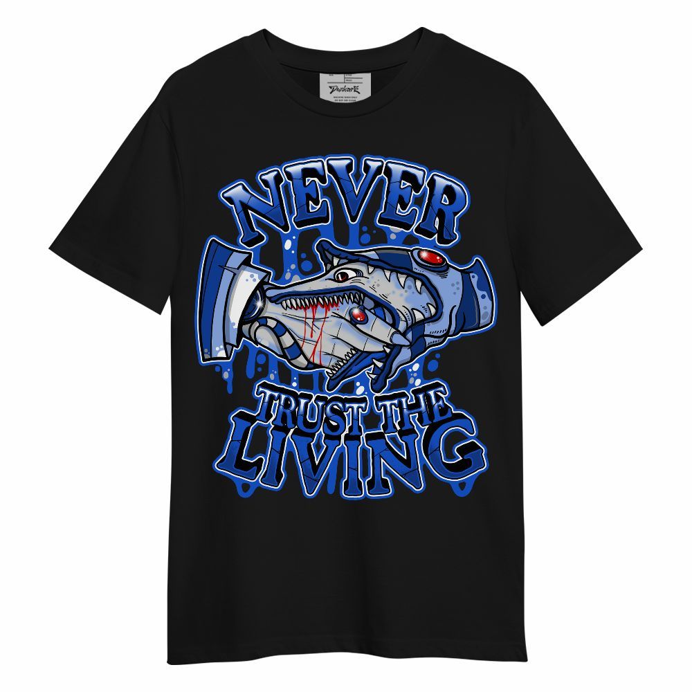 Shirt To Match Air Foamposite One Royal - Never Trusting Living Halloween Graphic Unisex Shirt