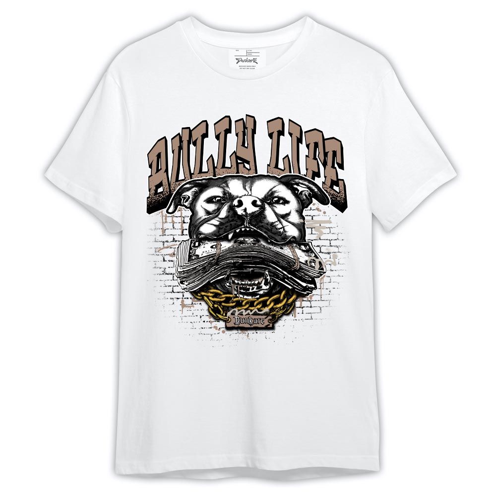 Shirt To Match OG Latte 1s - Dog Bully Life Shirt Outfit OG Latte 1s 1405 HDT