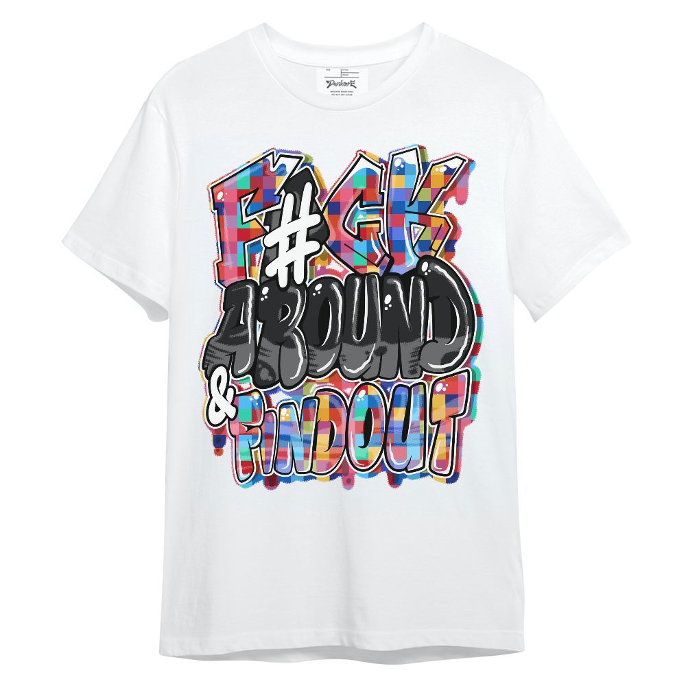 Shirt To Match Air Rainbow Weave - F Around Find Out Graphic Unisex Shirt