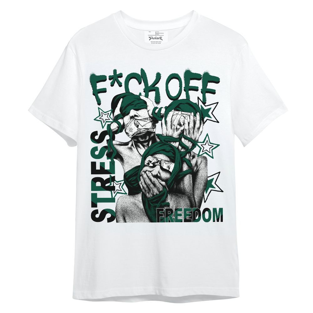 Shirt To Match Oxidized Green 4s - Fck Off Stress Freedom Unisex Shirt