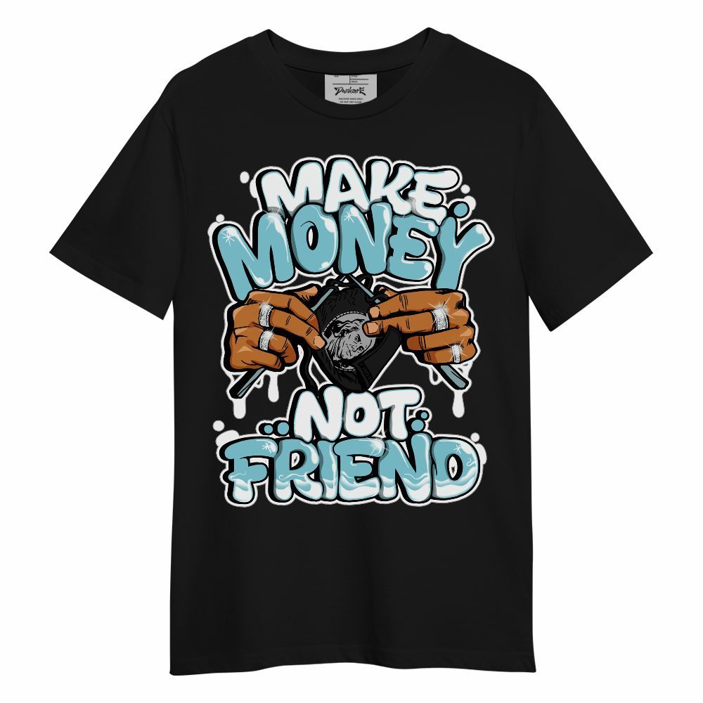 Shirt To Match Low Legend Blue 11s - Make Money Not Friend Graphic Unisex Shirt