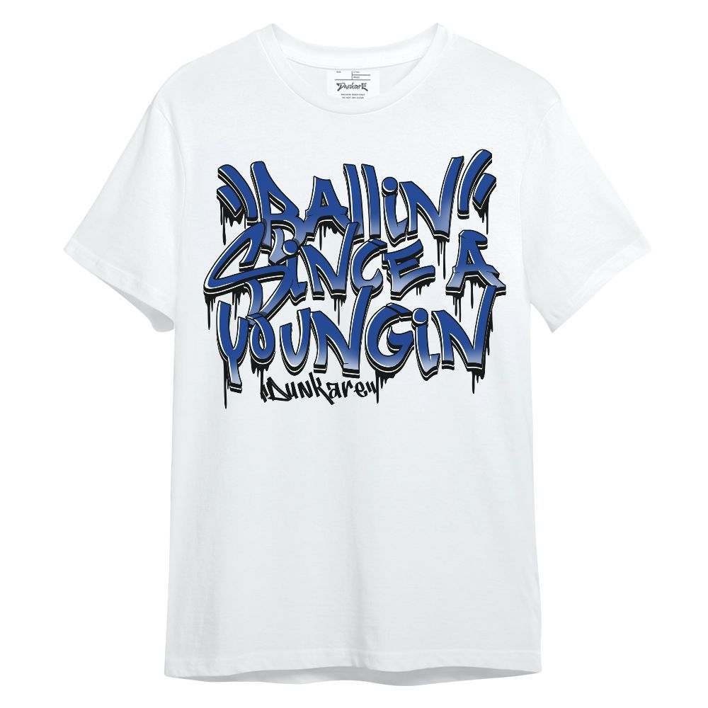 Shirt To Match Air Foamposite One Royal - Ballin Since A Youngin Typo Unisex Shirt