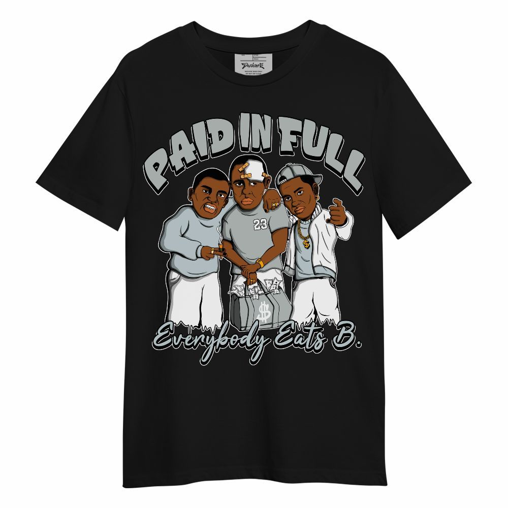Shirt To Match Black Wolf Grey 12s - Everybody Paid In Full Graphic Unisex Shirt