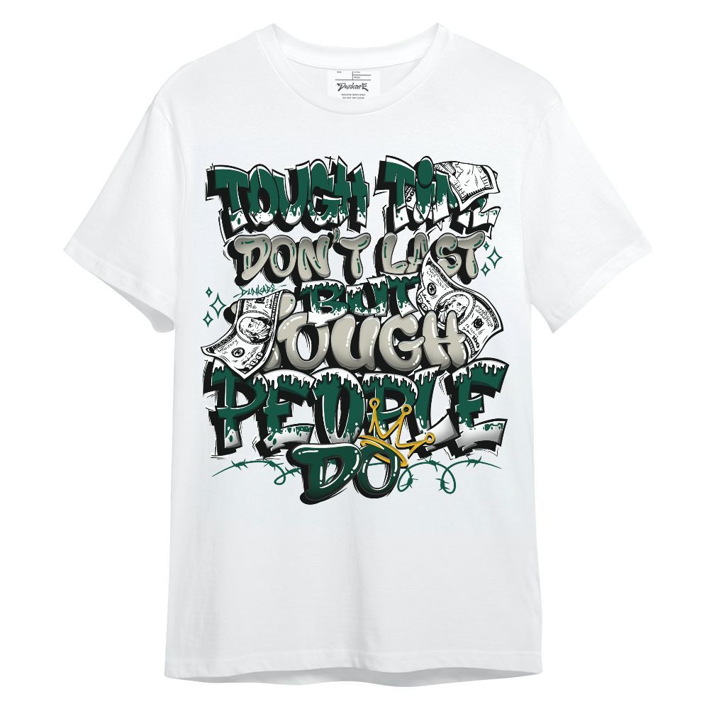 Shirt To Match Oxidized Green 4s - Tough Times Unisex Shirt