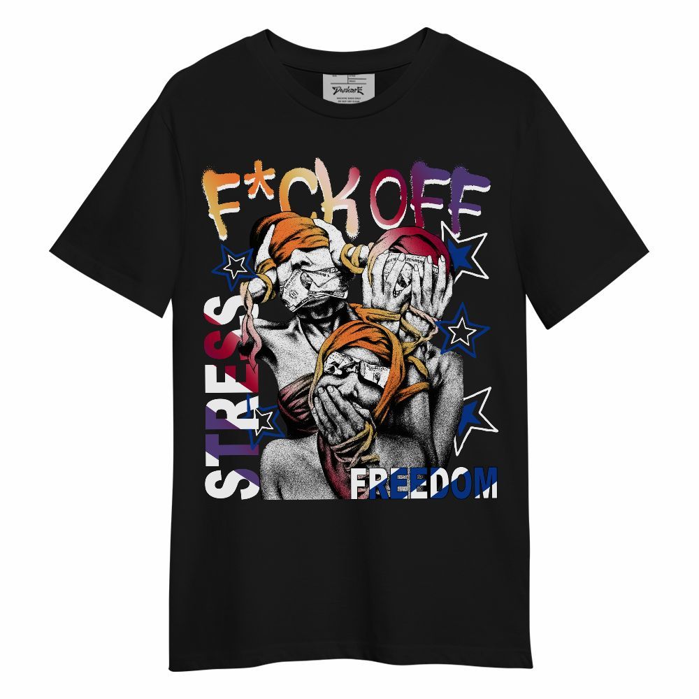 Shirt To Match Air Griffey Max Los Angeles 1s - Fck Off Stress Freedom Unisex Shirt