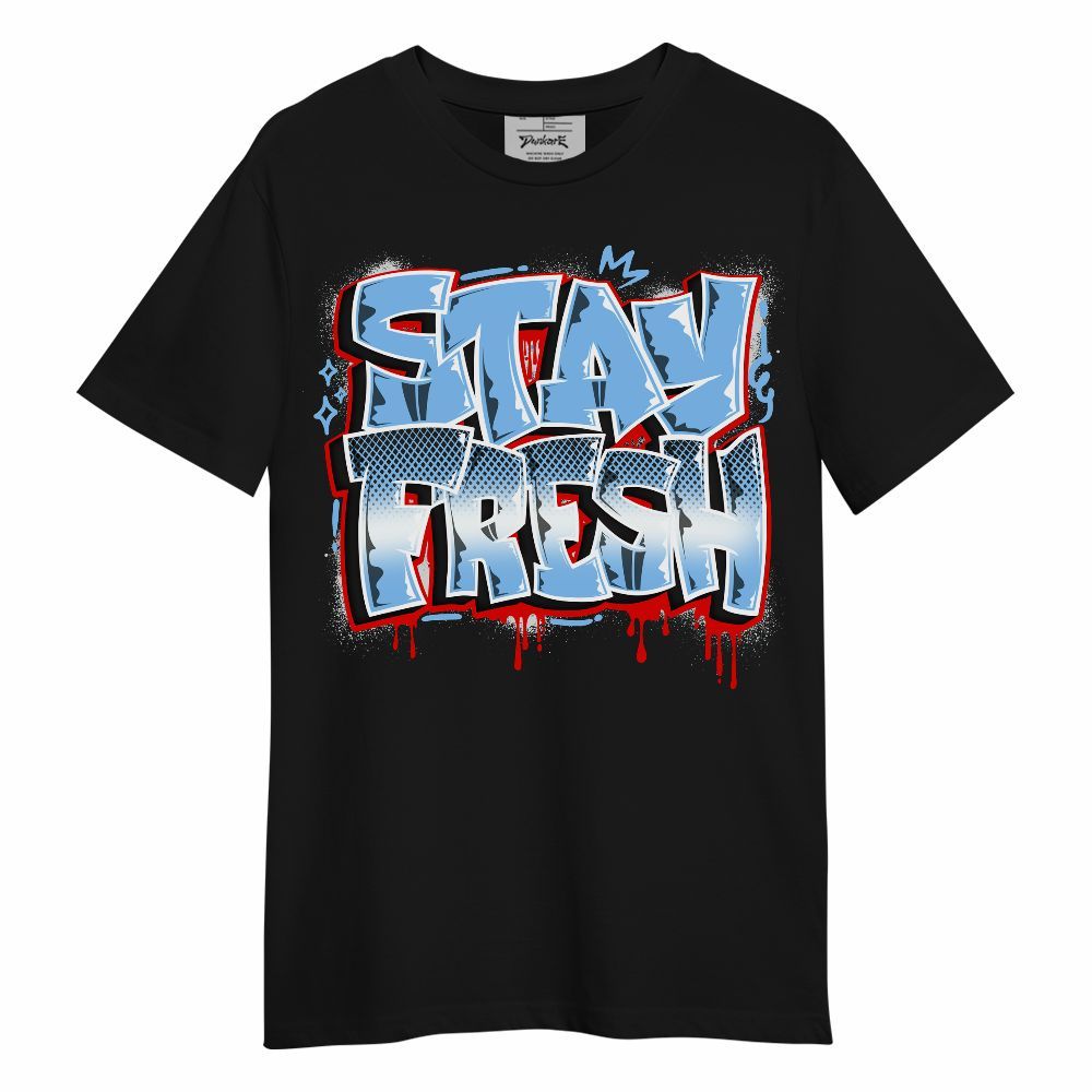 Shirt To Match University Blue 5s - Stay Fresh Dripping Streetwear Unisex Shirt
