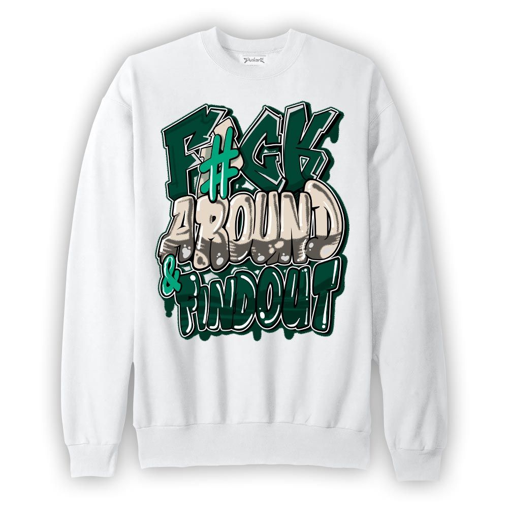 Sweatshirt To match Oxidized Green 4s Sweatshirt - F Around Find Out Graphic Graphic