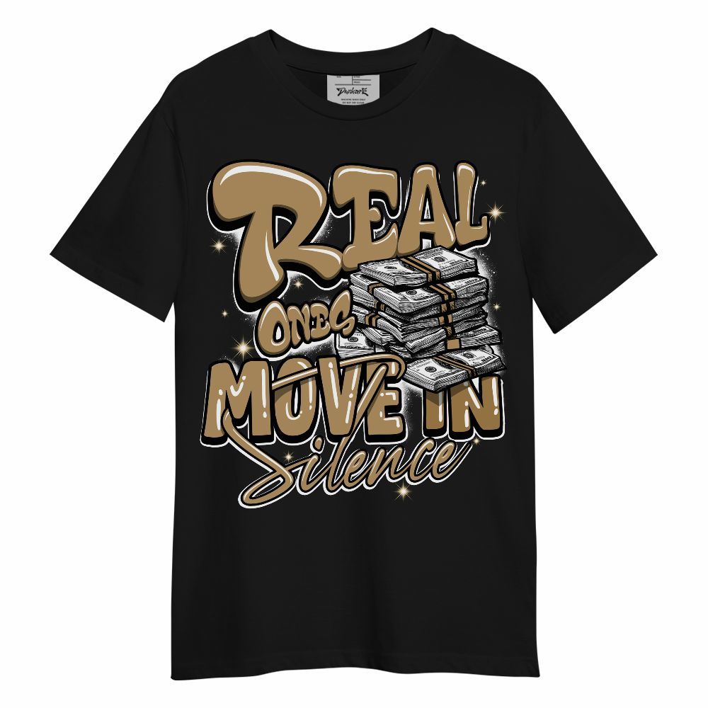 Shirt To Match High OG Black Metallic Gold 1s - Real Ones Move In Streetwear Unisex Shirt
