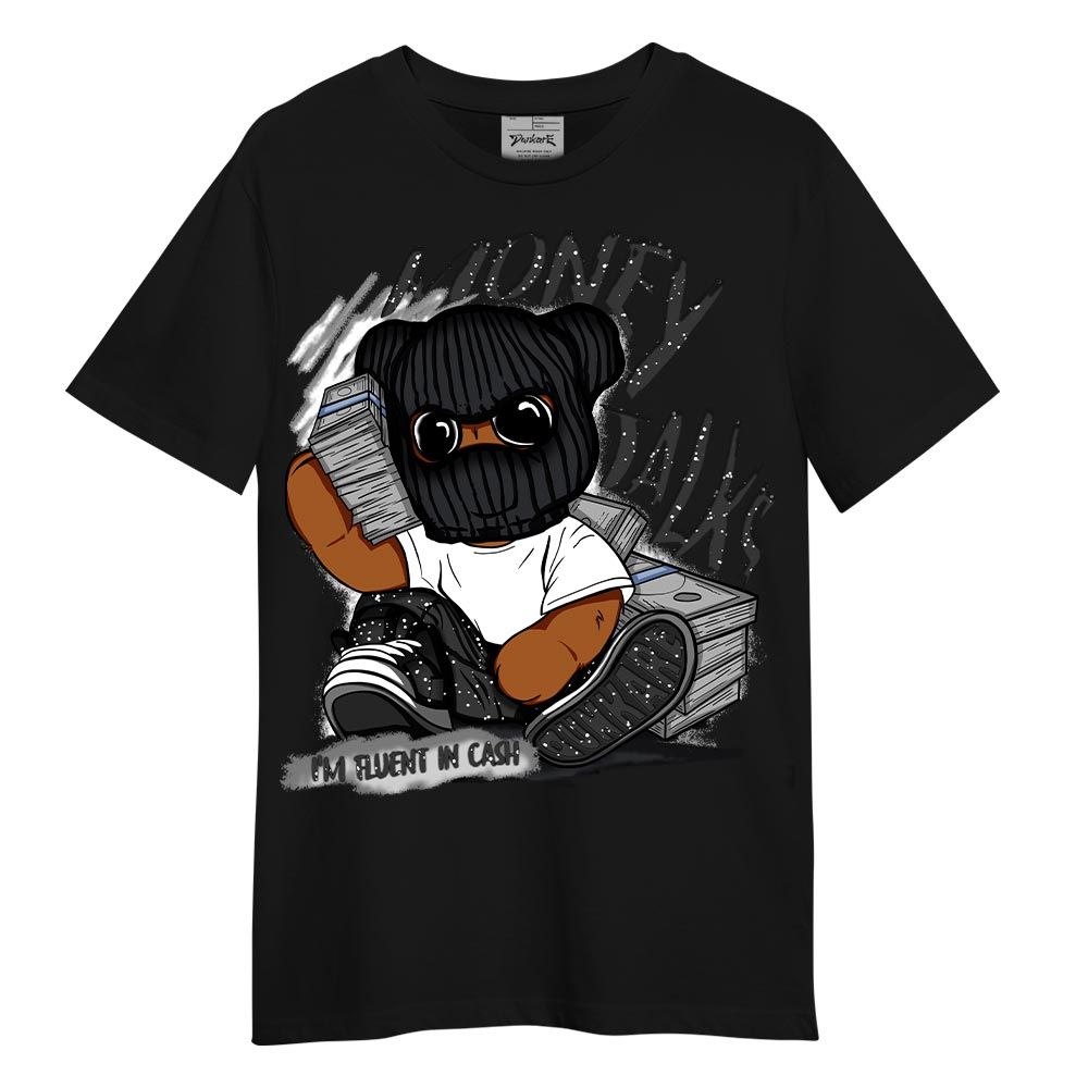 Shirt To Match Reverse Black White 6s - Money Talk Bear Shirt Unisex