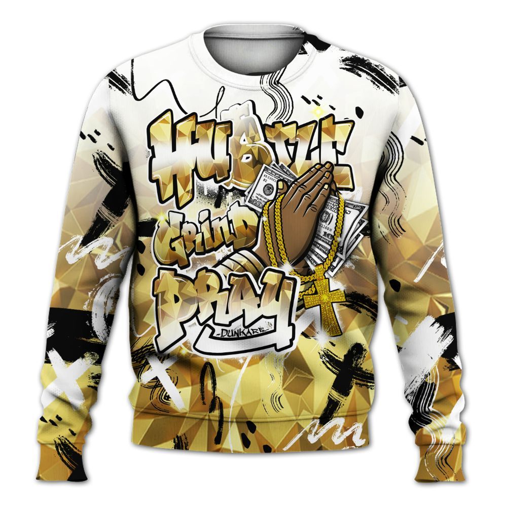 Sweatshirt To Match NET Gold 4s - Money Hustle Grind Pray All Over Print