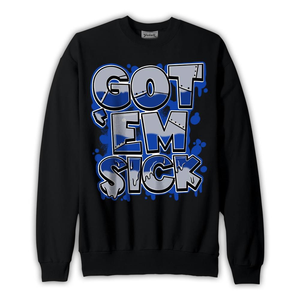 Sweatshirt To match Air Foamposite One Royal Sweatshirt - Gotten 'Em Sick Graphic Graphic