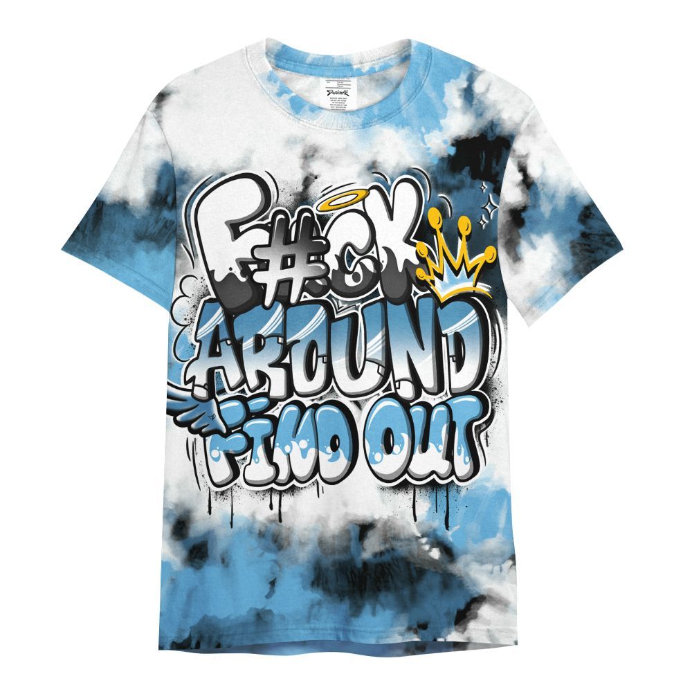 Shirt To Match Melo 12s - Tie Dye FK Around Find Out All Over Print