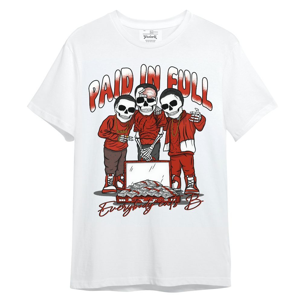 Shirt To Match Red Cement 4s - Everybody Paid In Full Unisex Shirt