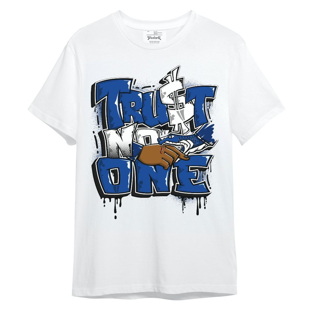 Shirt To Match Low Game Royal 1s - Trust No One Drip Unisex Shirt