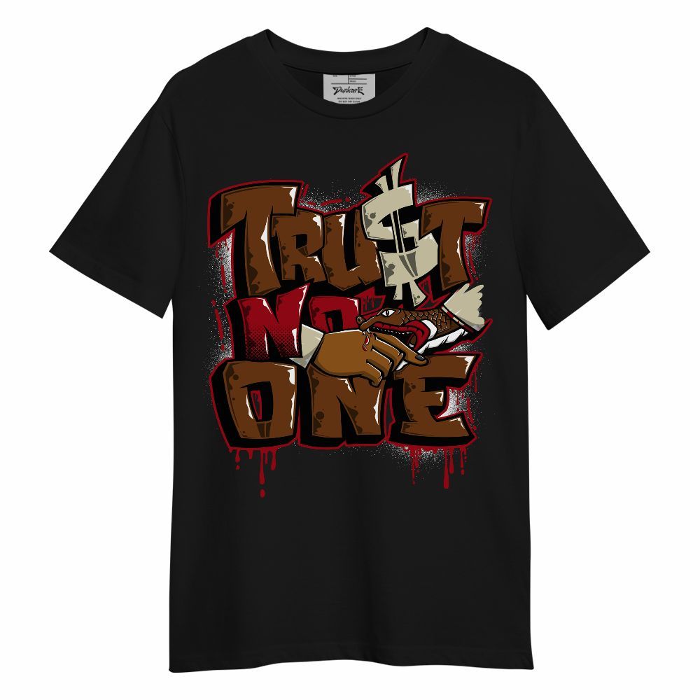 Shirt To Match Archaeo Brown 5s - Trust No One Drip Shirt Outfit Unisex Shirt