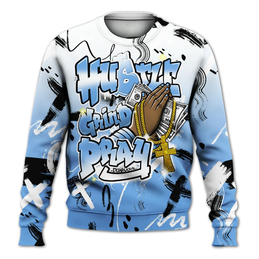Sweatshirt To Match University Blue 6s - Money Hustle Grind Pray All Over Print