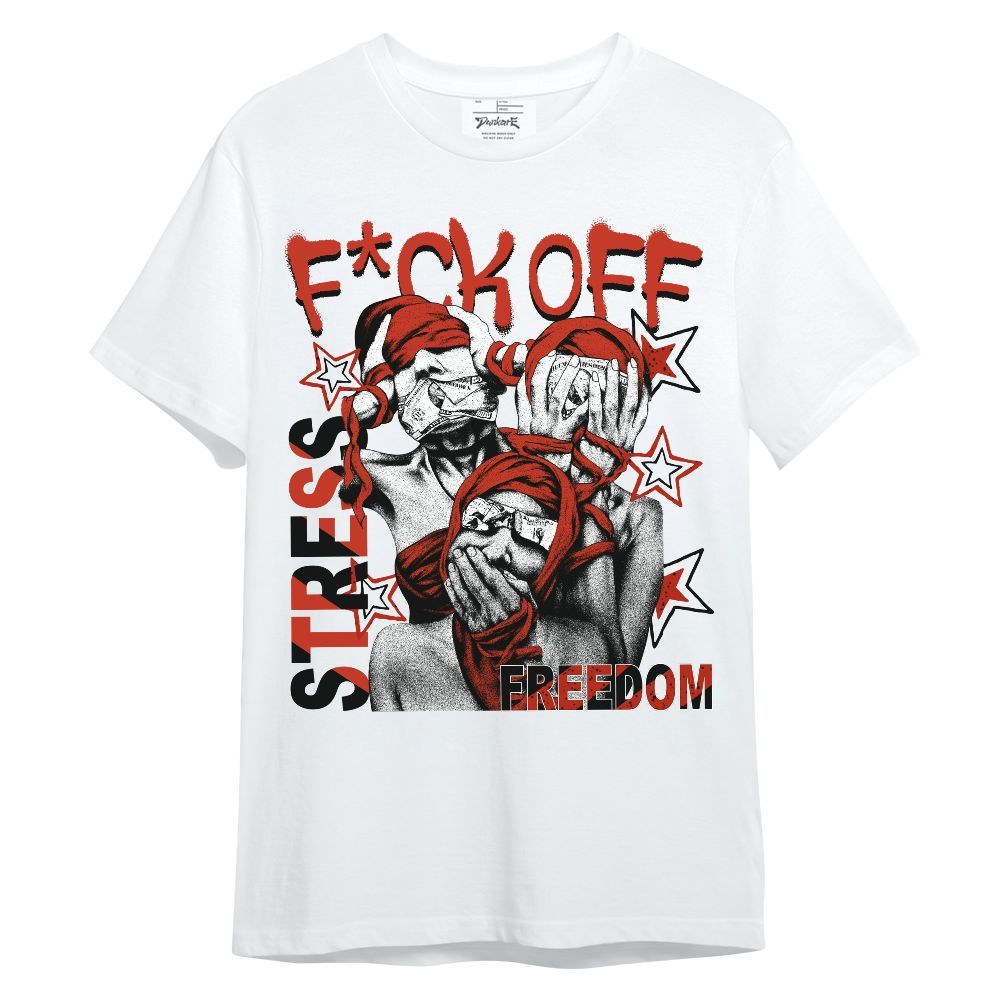Shirt To Match Red Cement 4s - Fck Off Stress Freedom Unisex Shirt