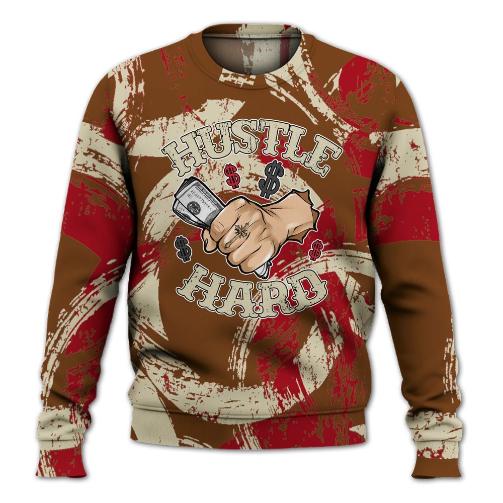 Sweatshirt To Match Archaeo Brown 5s - Hustles Hard! Splash All Over Print