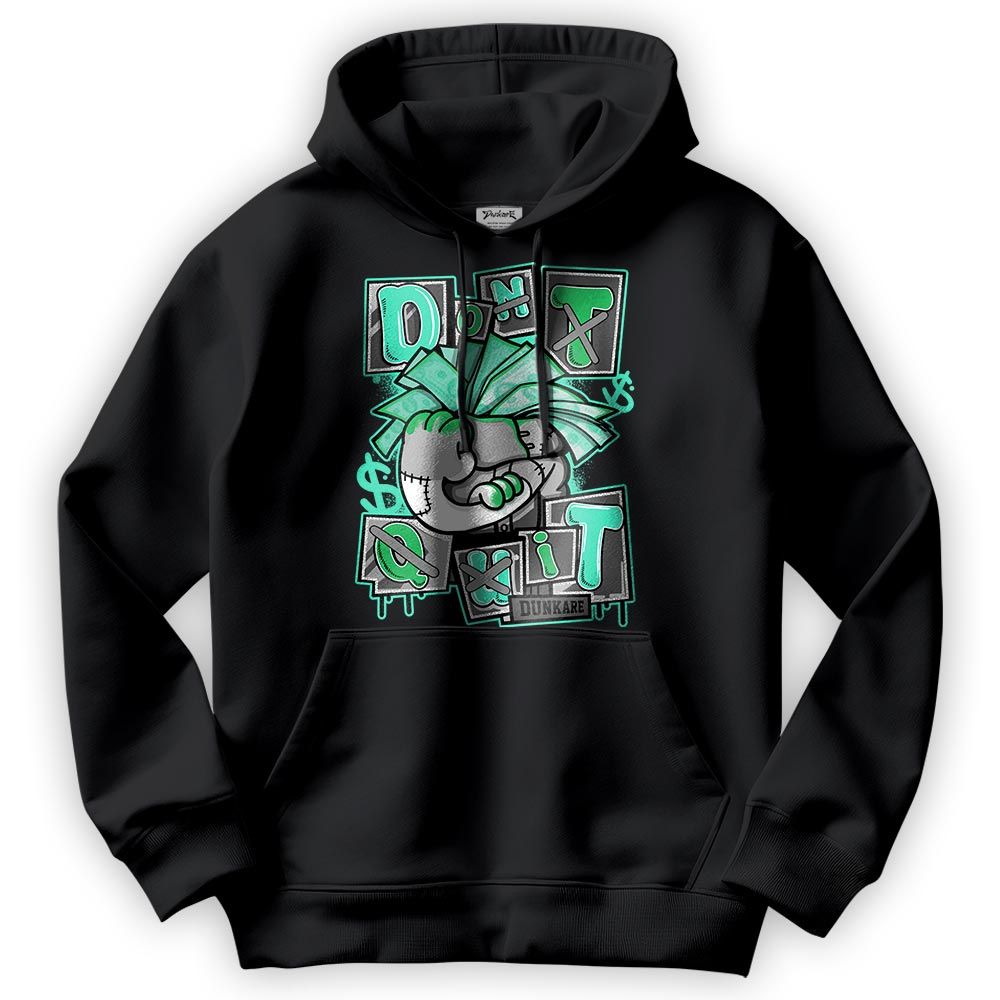 Sweatshirt To Match Black Green Glow 3s Hoodie - Don't Quit Graphic Hoodie Unisex
