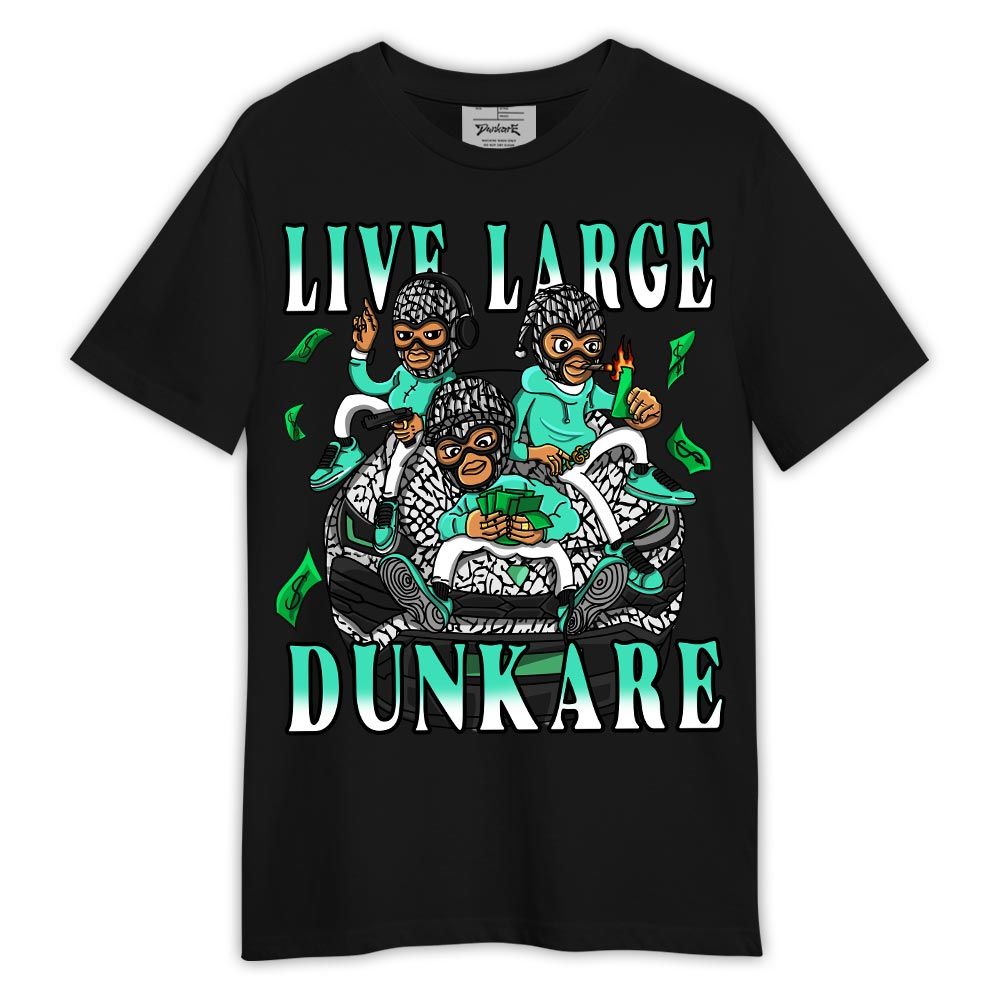 Shirt To Match Black Green Glow 3s - Live Large Shirt Outfit 1005 TCD