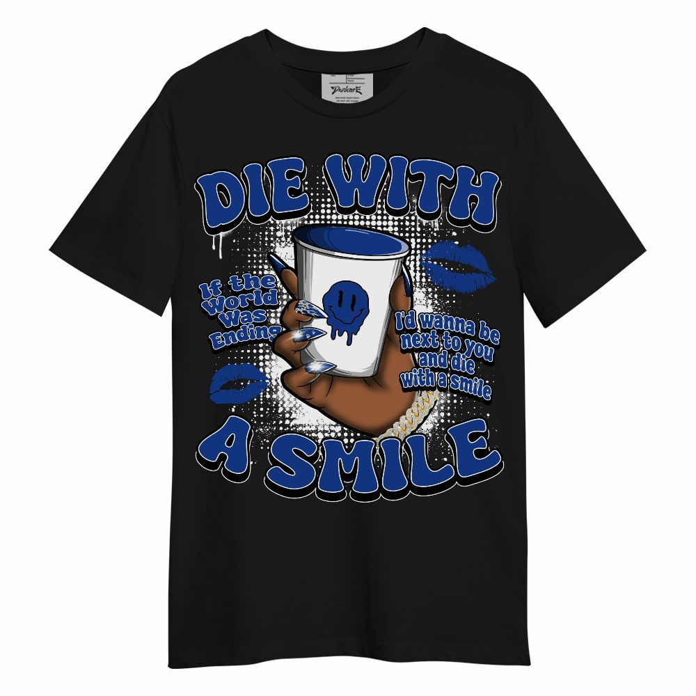 Shirt To Match Air Foamposite One Royal - Die With A Smile Graphic Unisex Shirt