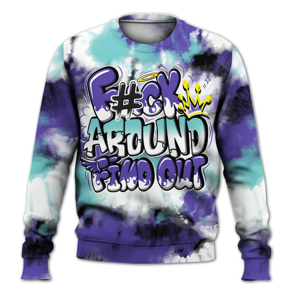 Sweatshirt To Match Low Hornets 1s - Tie Dye FK Around Find Out All Over Print
