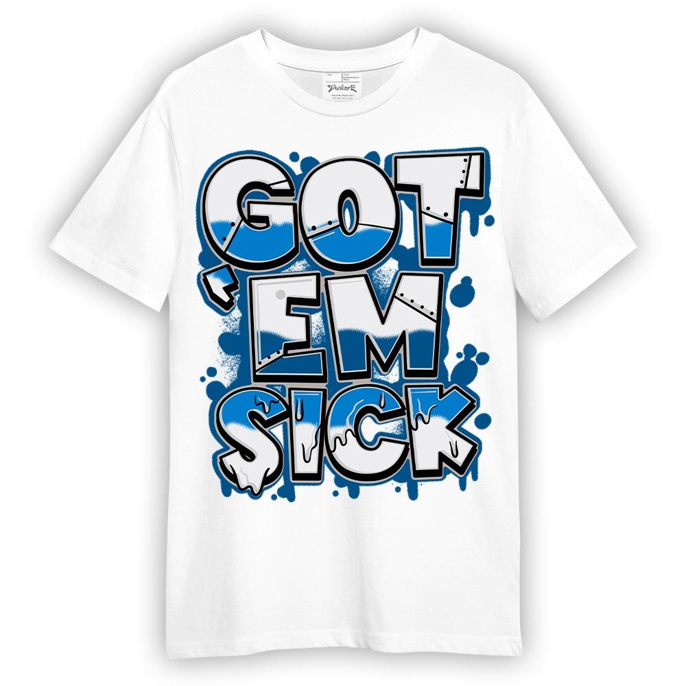 Shirt To Match Industrial Blue 4s - Gotten 'Em Sick Graphic Shirt Unisex