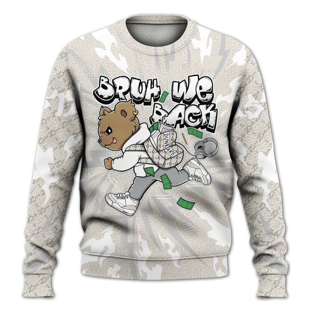 Sweatshirt To Match Retro Pure Money 3s - Bruh We Back Bear All Over Print