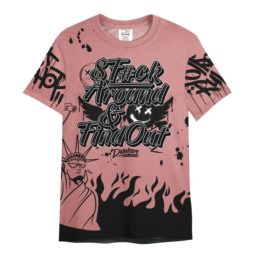 Shirt To Match Low OG Rust Pink 1s - Graphic Fck Around Find Out All Over Print