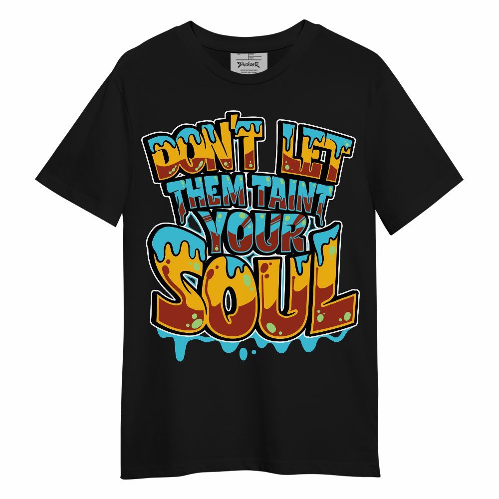 Shirt To Match SB Dunk Di'Orr Greenwood - Never Taint Your Soul Shirt Unisex Oufit Unisex Shirt