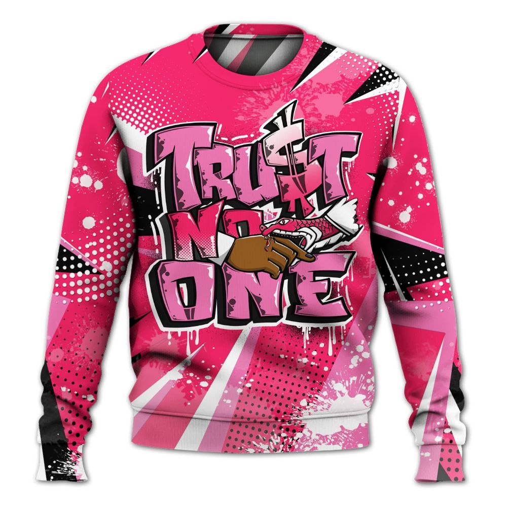 Sweatshirt To Match Air VaporMax Plus Triple Pink - Poly Trust No One Dripping All Over Print