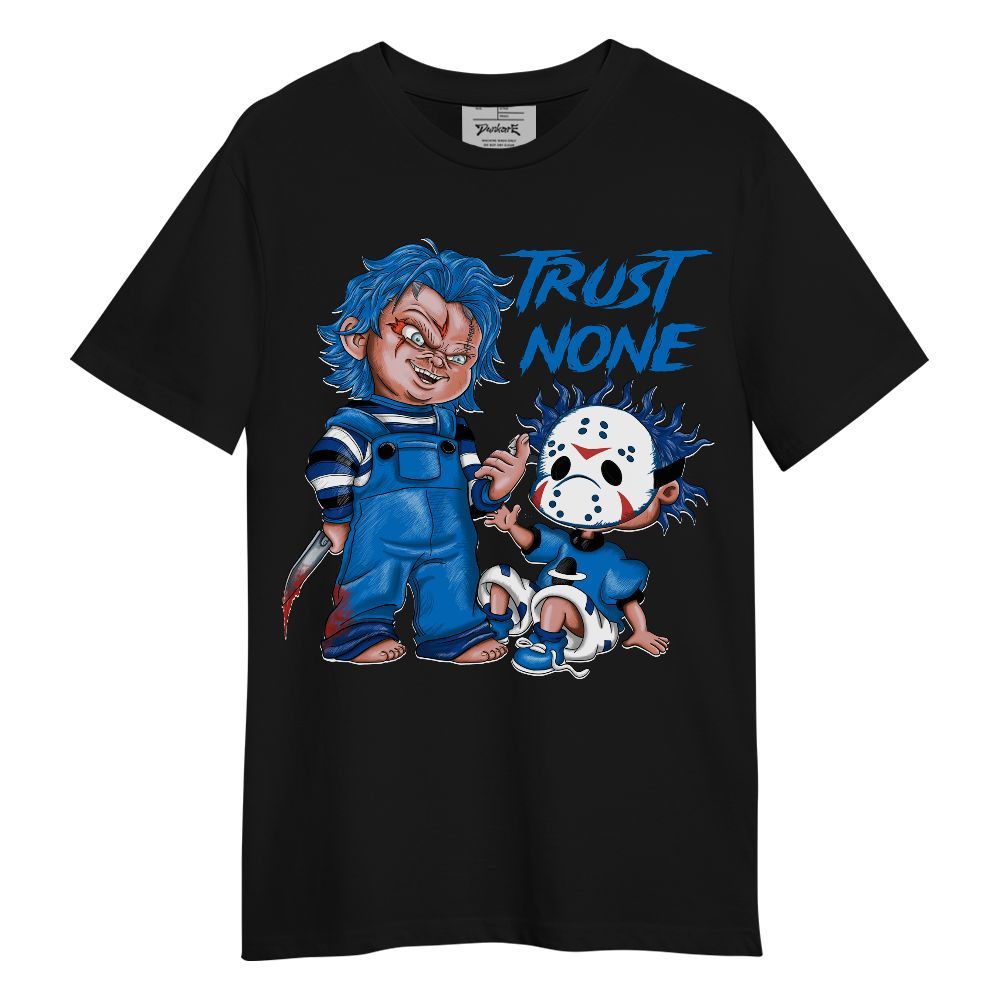 Shirt To Match Blueberry 12s - Trust No One Scary Unisex Shirt