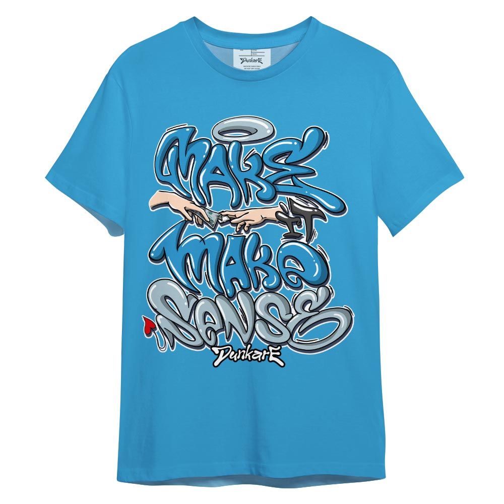 Shirt To Match Powder Blue 9s T-- Make It Make Sense Color T-Shirt Unisex 1105 NMP