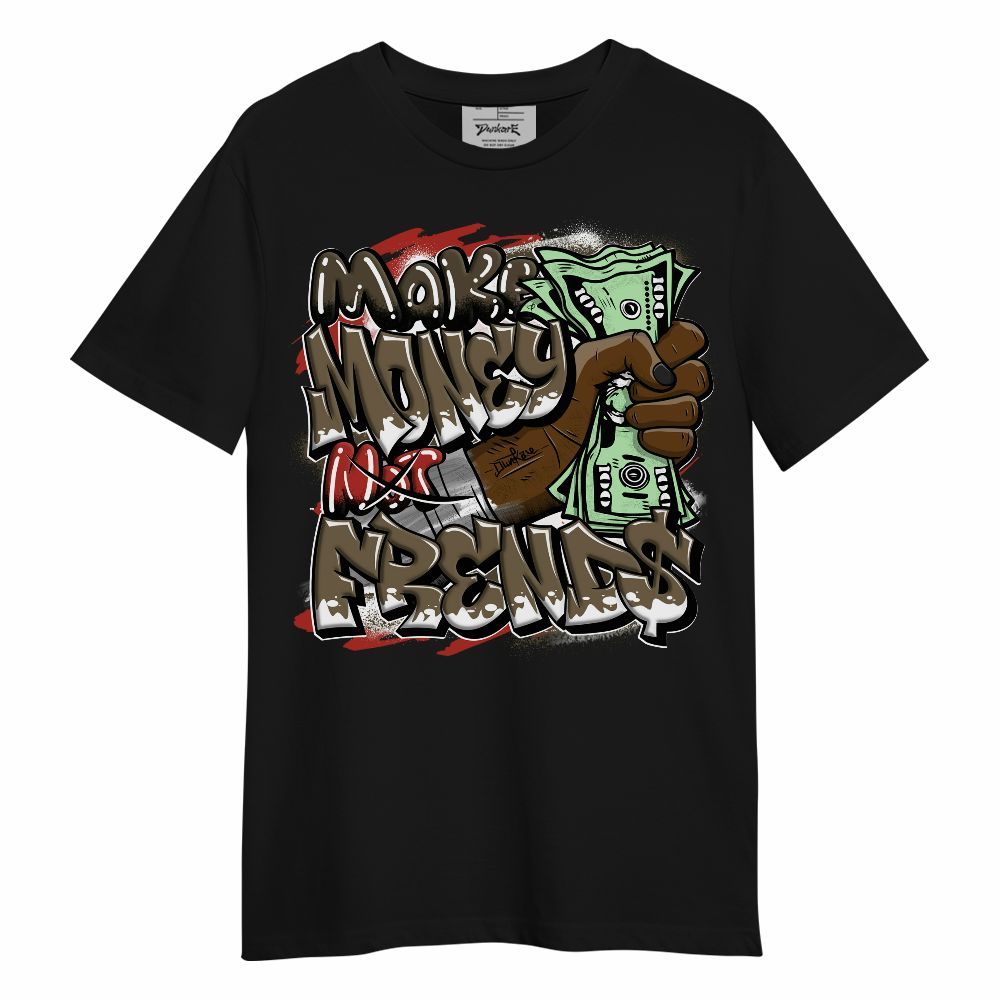 Shirt To Match Olive 9s - Make Money Not Friend Sprays Unisex Shirt