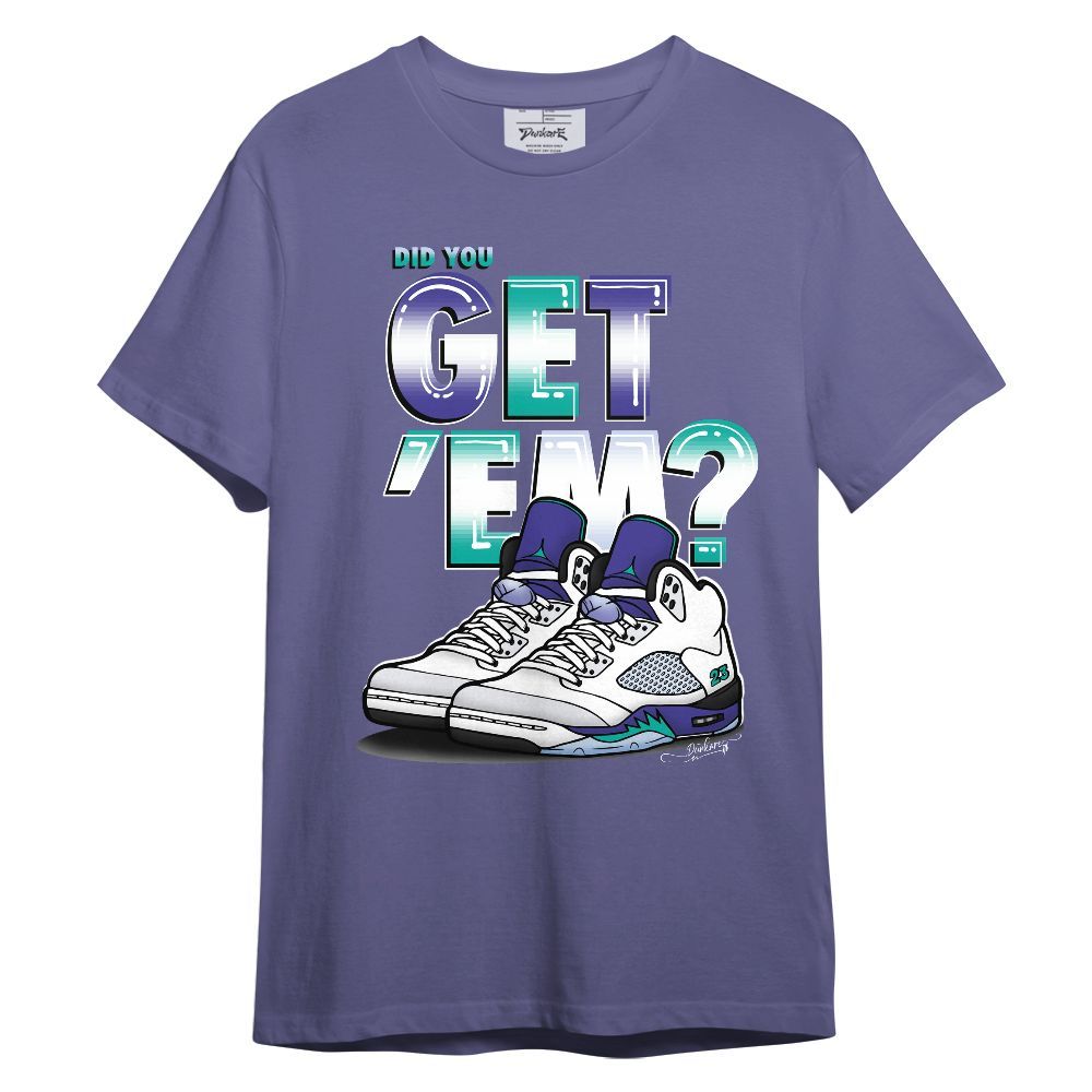 Shirt To Match Retro Grape 5s - Did You Get'Em Graphic