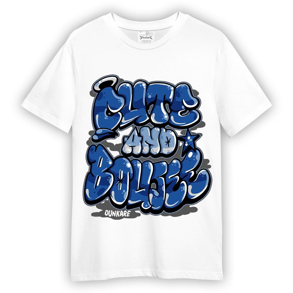Shirt To Match Low Space Royal 11s T-- Cute And Boujee Graphic T-Shirt Unisex