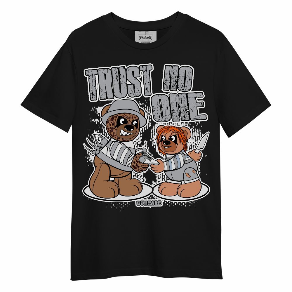 Shirt To Match Low OG Wolf Grey 1s - Trust No One Bear Unisex Shirt