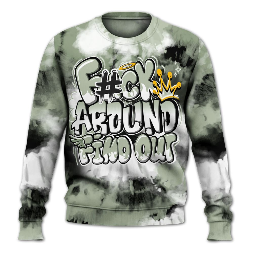Sweatshirt To Match Seafoam Sail 4s - Tie Dye FK Around Find Out All Over Print