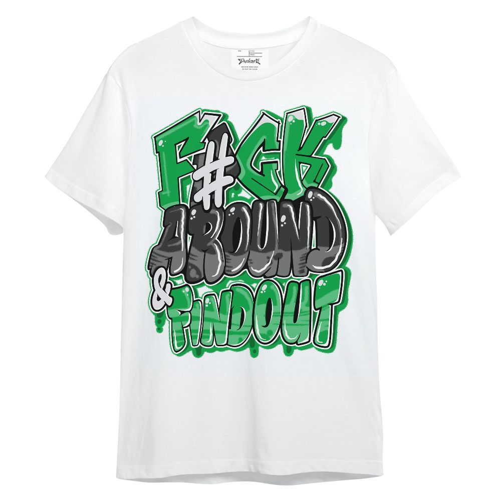 Shirt To Match Low Lucky Green 1s - F Around Find Out Graphic Unisex Shirt