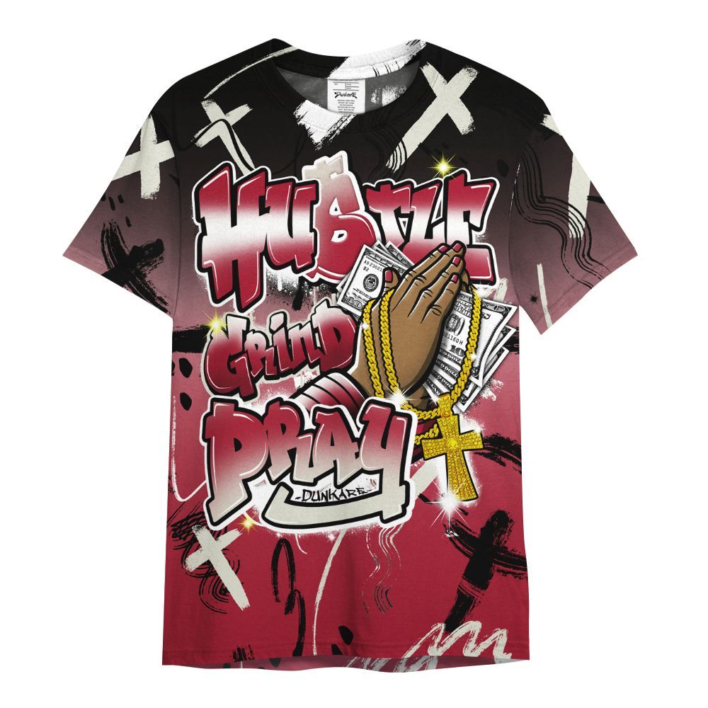 Shirt To Match High OG Black Toe Reimagined 1s - Money Hustle Grind Pray All Over Print