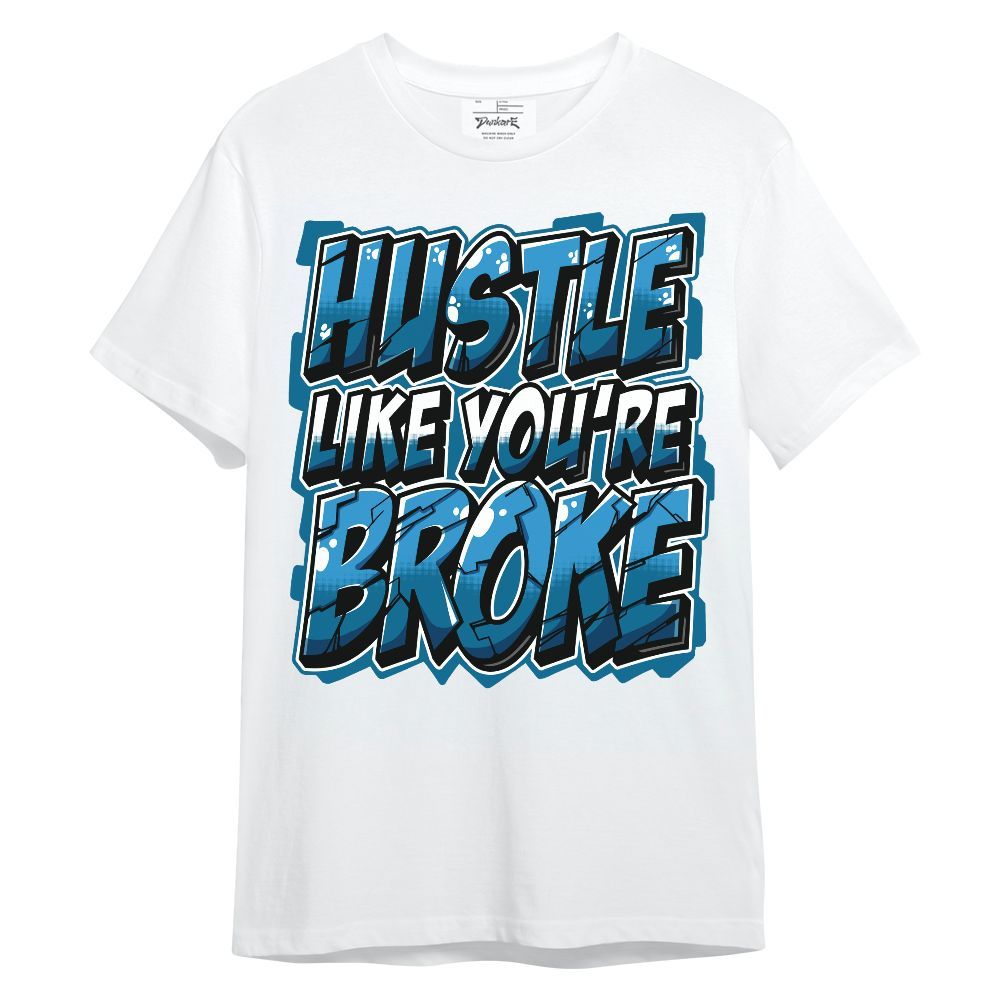 Shirt To Match Powder Blue 9s - Hustles Like Broke Unisex Shirt